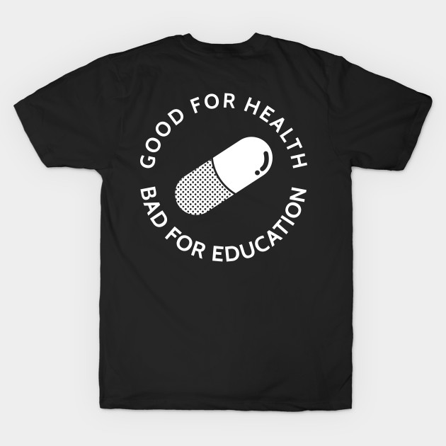 Good For Health | Bad For Education v.1 by FutureGhost